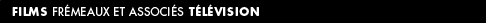 Films Fr�meaux et associ�s t�l�vision