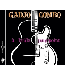 GADJO COMBO - À BRÛLE...