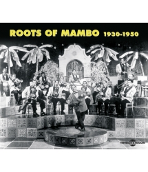 Roots Of Mambo 1930-1950