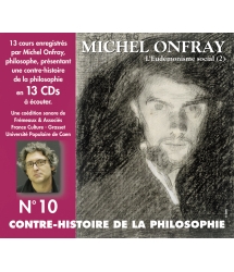 CONTRE-HISTOIRE DE LA PHILOSOPHIE VOL. 10 - MICHEL ONFRAY