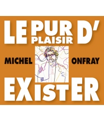 Le Pur Plaisir D'Exister -...