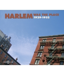 Harlem Was The Place 1929-1952