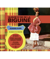ALBUM D'OR DE LA BIGUINE...