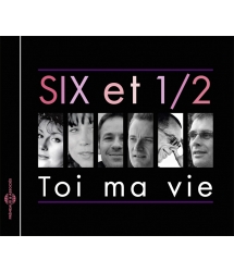 LES SIX ET DEMI - TOI MA VIE