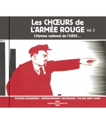 LES CHOEURS DE L’ARMÉE ROUGE DE BORIS ALEXANDROV - L’HYMNE NATIONAL DE L’URSS - VOL. 2