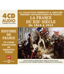 LA FRANCE DU XIXE SIÈCLE DE 1814 À 1914 - UN COURS PARTICULIER DE EMMANUEL FUREIX