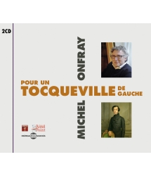 MICHEL ONFRAY - POUR UN TOCQUEVILLE DE GAUCHE