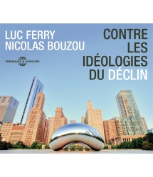 LUC FERRY, NICOLAS BOUZOU -...