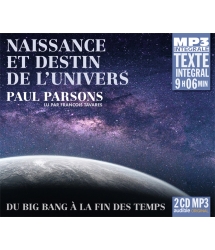 PAUL PARSONS - NAISSANCE ET DESTIN DE L’UNIVERS - DU BIG BANG À LA FIN DES TEMPS (INTEGRALE MP3)
