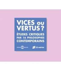 VICES OU VERTUS ?