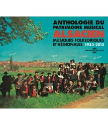 ANTHOLOGIE DU PATRIMOINE MUSICAL ALSACIEN 1953-2015