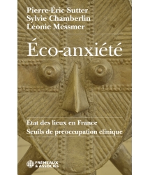Eco-anxiété - Pierre-Eric Sutter, Sylvie Chamberlin, Léonie Messmer