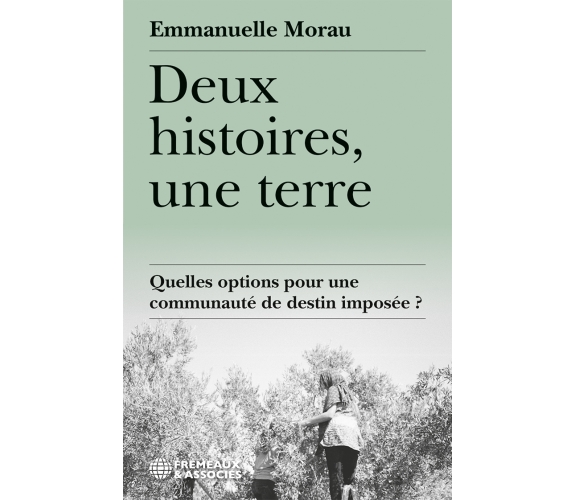 Deux histoires, une terre - Emmanuelle Morau