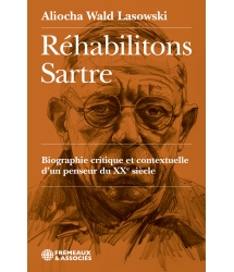 Réhabilitons Sartre -...
