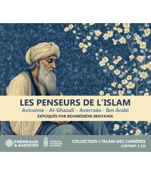 Les Penseurs de l’Islam : Avicenne - Al-Ghazali - Averroès - Ibn Arabi