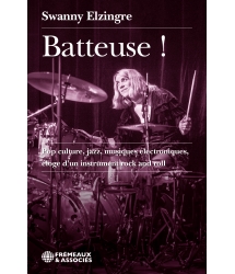 Batteuse ! Pop culture, jazz, musiques électroniques, éloge d’un instrument rock and roll